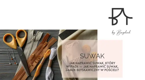 Akcesoria krawieckie i tekst: jak naprawić suwak, który wypadł – jak naprawić suwak, zamek błyskawiczny w pościeli?
